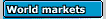 World markets