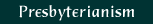Presbyterianism