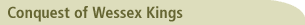 Conquest of Wessex Kings