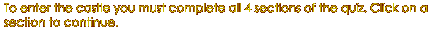 To enter the castle, you must complete all 4 sections of the quiz. Click on a section to continue.