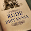 Rude Britannia