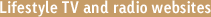 Lifestyle TV and radio websites