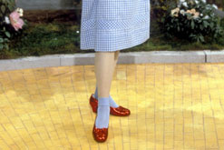 Dorothy's shoes in the Wizard of Oz