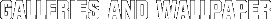 Galleries and Wallpaper