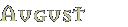 August
