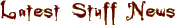 Latest Stuff News