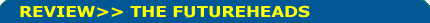 Image Text: Review>> The Futureheads