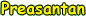 Prèasantan