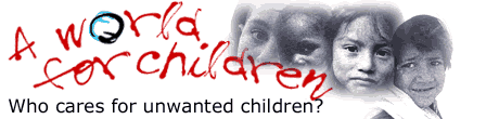 Who cares for unwanted children? 
