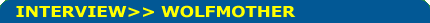 Image Text: Interview >> Wolfmother
