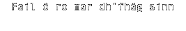 Faill ò rò mar dh'fhàg sinn